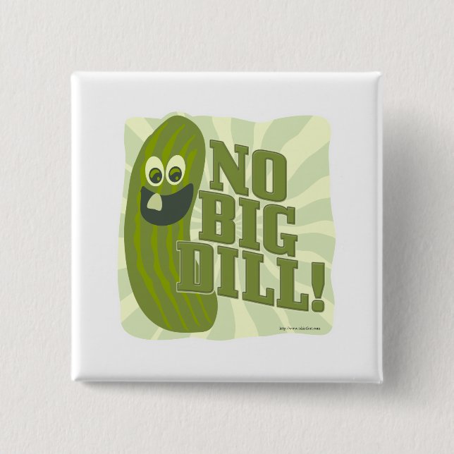 No Big Dill 15 Cm Square Badge (Front)