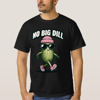 No Big Dill T-Shirt