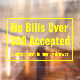 No Bills Over $20 Dollars Accepted Limited Cash 