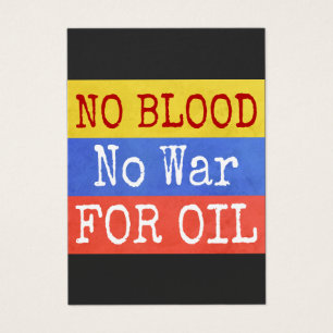 no blood no war for oil - anti war slogan