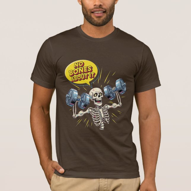 No Bones About It - Funny Gym Skeleton T-Shirt (Front)