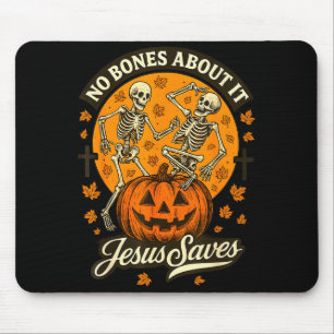 No Bones About It Jesus Saves Christian Halloween  Mouse Pad