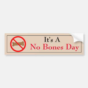 No Bones Day Illustrated Bumper Sticker