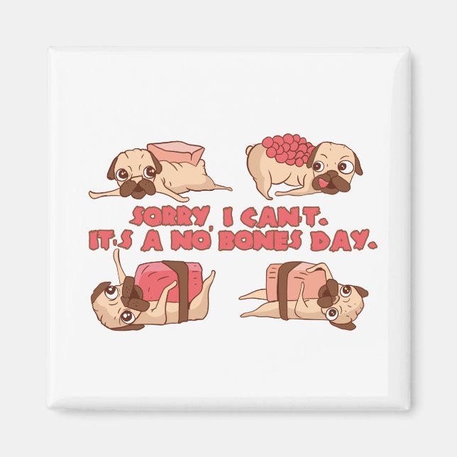 No Bones Day Pug - Funny sushi Pugs Magnet (Front)