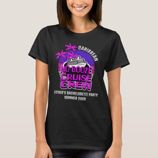 NO BOOZE CRUISE CREW Bachelorette Party T-Shirt (Front)
