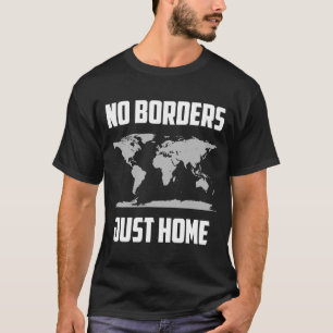 No Borders Just Home Global World T-Shirt