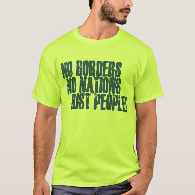 No Borders No Nations Just People T-Shirt (Front)