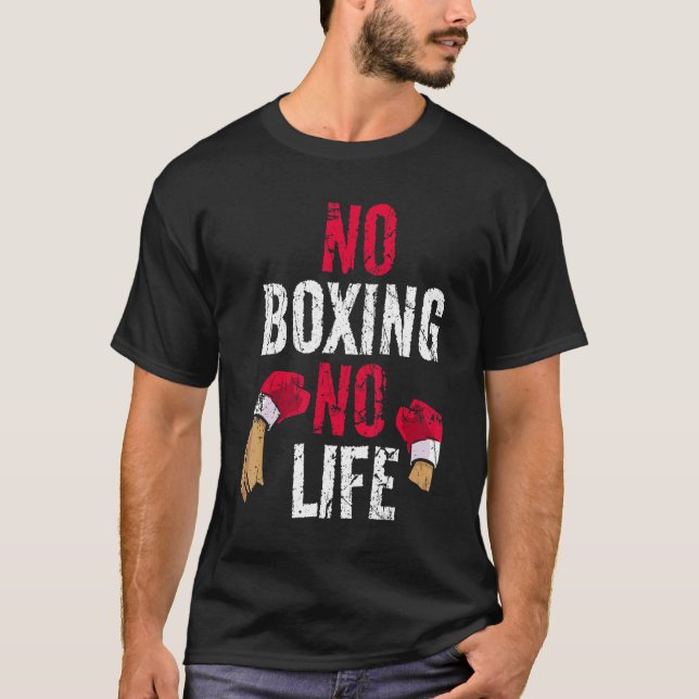 No Boxing Boxer No Life T-Shirt (Front)