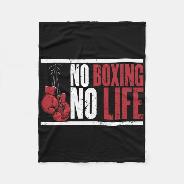 No Boxing No Life For A Boxer 1  Fleece Blanket (Front)