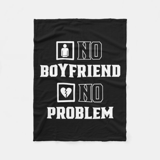 No Boyfriend No Problem Sarcasm Valentine Valentin Fleece Blanket (Front)