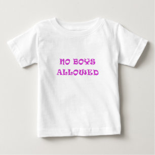 No Boys Allowed Baby T-Shirt