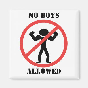 No Boys Allowed Magnet