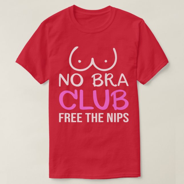 No Bra Club Free The Nips Feminist Feminism Human  T-Shirt (Design Front)