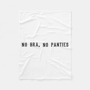 No Bra No Panties Funny Adult Womens Fleece Blanket