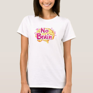 No Brain Funny Slogan T-Shirt