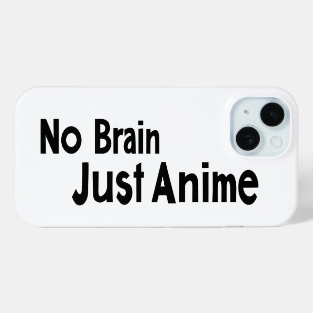 No Brain Just Anime Funny Slogan Case-Mate iPhone Case (Back (Horizontal))
