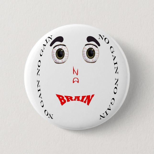 No Brain No Gain (drug free)  Button (Front)