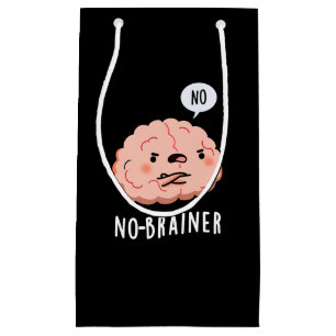 No Brainer Funny Anatomy Brain Pun Dark BG Small Gift Bag