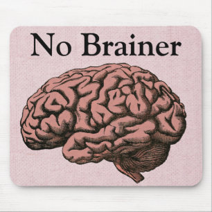 No Brainer Mouse Pad