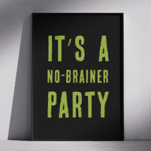No Brainer Party Quote   Funny Zombie Halloween Poster