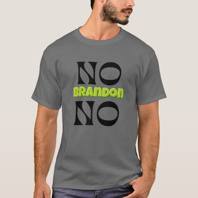 No Brandon No Novelty T-Shirt (Front)