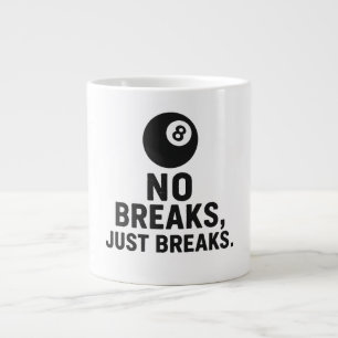 No Breaks Just Breaks Large Coffee Mug