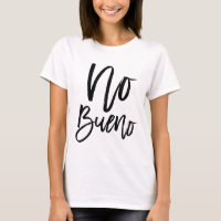 No Bueno Popular Spanish Quote Typography Black