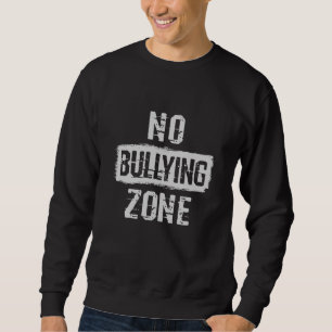 No Bullying Zone Sweatshirt