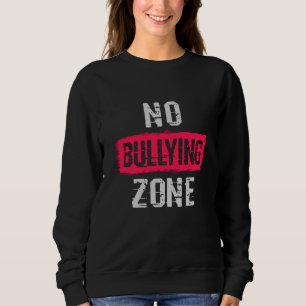 No Bullying Zone Sweatshirt