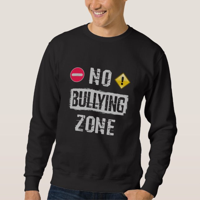 No Bullying Zone Sweatshirt (Front)
