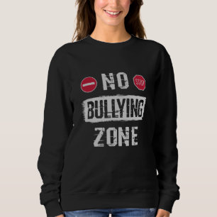 No Bullying Zone Sweatshirt