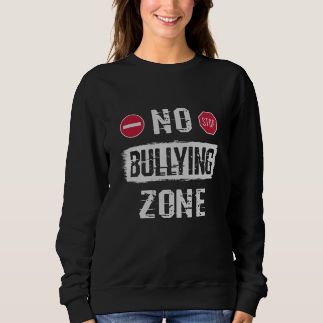 No Bullying Zone Sweatshirt (Front)