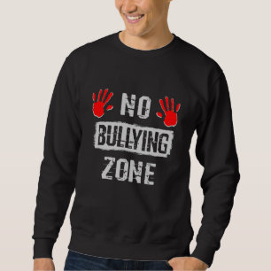 No Bullying Zone Sweatshirt