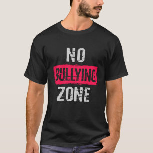 No Bullying Zone T-Shirt