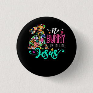 No Bunny Loves Me Like Jesus Christian Easter Egg 3 Cm Round Badge