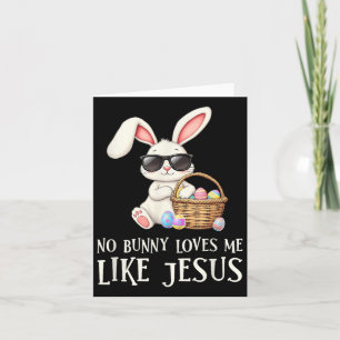 No Bunny Loves Me Like Jesus Christian Easter Reli Card