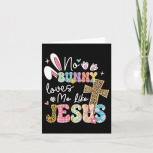 No Bunny Loves Me Like Jesus Easter Christian Reli Card