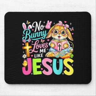No Bunny Loves Me Like Jesus Easter Christian Reli Mouse Pad