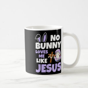 No Bunny Loves Me Like Jesus Easter Day Christian  Coffee Mug