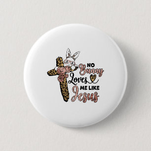 No Bunny Loves Me Like Jesus Easter Day Leopard Cr 6 Cm Round Badge