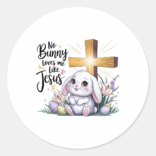 No Bunny Loves Me Like Jesus Easter Faith Classic Round Sticker