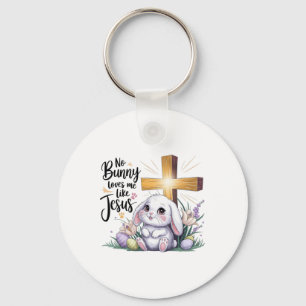 No Bunny Loves Me Like Jesus Easter Faith Key Ring