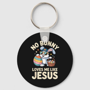 No Bunny Loves Me Like Jesus Funny Easter Bunny Fo Key Ring