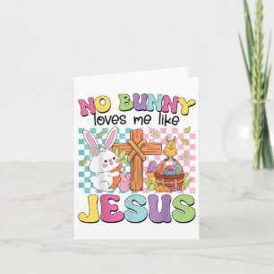 No Bunny Loves Me Like Jesus Kids Easter Christian Card