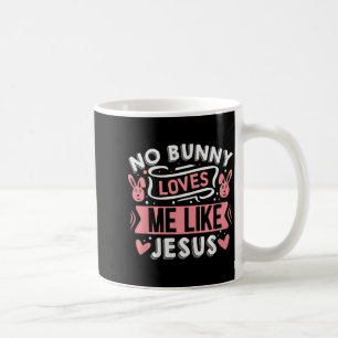 No Bunny Loves Me Like Jesus Premium Tri-blend Coffee Mug