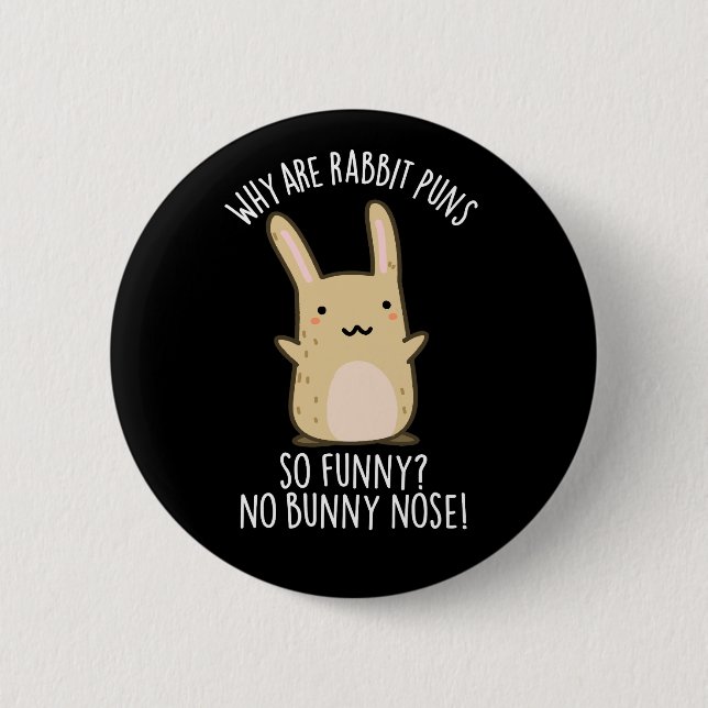 No Bunny Nose Funny Rabbit Puns Dark BG 6 Cm Round Badge (Front)