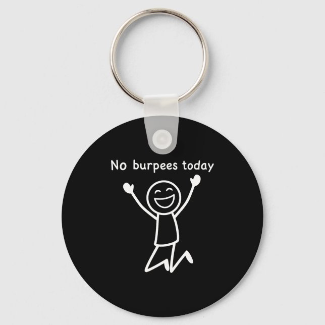 No Burpees Today, Funny Workout Stickman Gym Rest  Key Ring (Front)