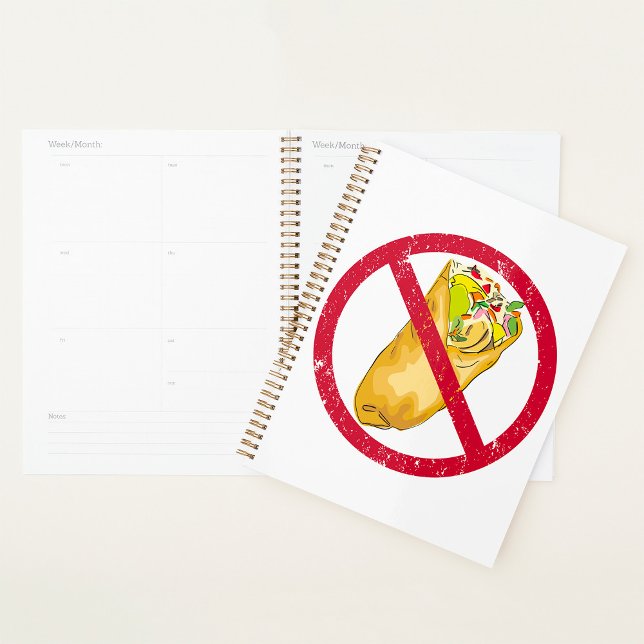 No Burritos Allowed Sign Humourous Food Ban  Planner (Creator Uploaded)