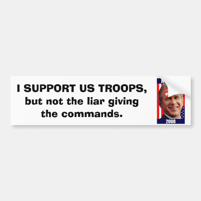no-bush-war-2008, I SUPPORT US TROOPS, but not ... Bumper Sticker (Front)