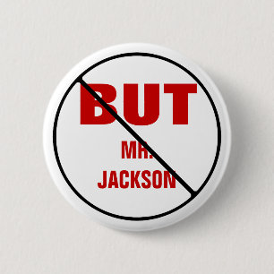 NO BUTS to Teacher CUSTOMIZABLE 6 Cm Round Badge